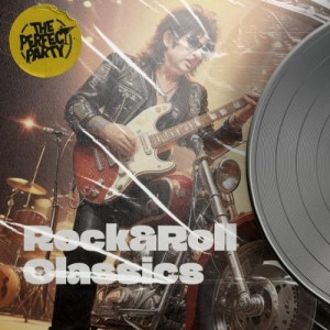 Rock & Roll Classics for The Perfect Party